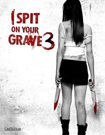 I Spit on Your Grave: Vengeance Is Mine