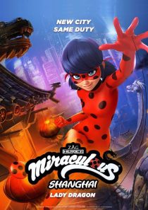 Miraculous: Tales of Ladybug & Cat Noir Miraculous World: Shanghai The Legend of Ladydragon
