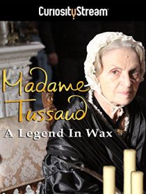 Madame Tussaud: A Legend in Wax