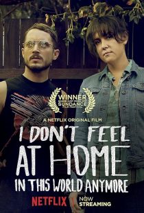 I Don't Feel at Home in This World Anymore.